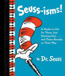 Seuss-isms! A Guide to Life for Those Just Starting Out...and Those Already on Their Way