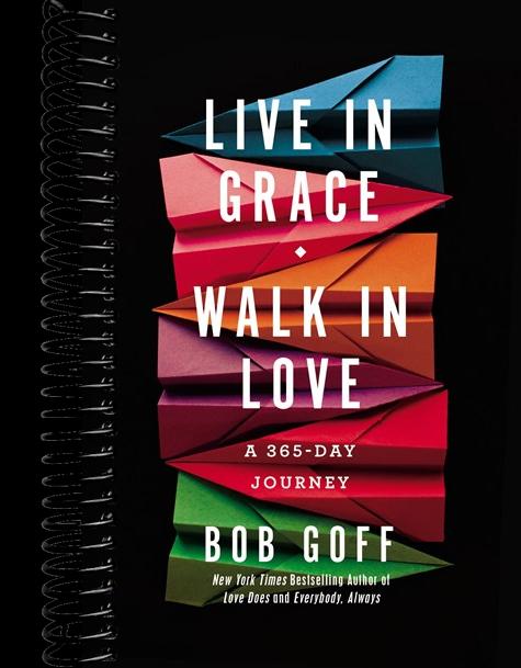 Live in Grace, Walk in Love: A 365-Day Journey