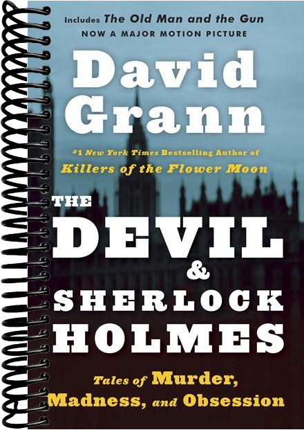 The Devil and Sherlock Holmes: Tales of Murder, Madness, and Obsession