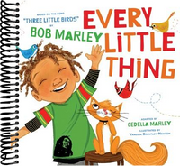 Every Little Thing: Based on the song Three Little Birds by Bob Marley
