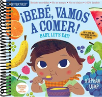Indestructibles: Bebé, vamos a comer! / Baby, Let's Eat! : Chew Proof · Rip Proof · Nontoxic · 100% Washable (Book for Babies, Newborn Books, Safe to Chew) (Bilingual edition)