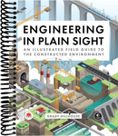 Engineering in Plain Sight: An Illustrated Field Guide to the Constructed Environment