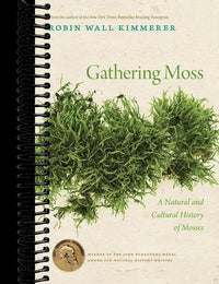 Gathering Moss: A Natural and Cultural History of Mosses
