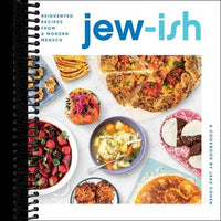 Jew-Ish: A Cookbook : Reinvented Recipes from a Modern Mensch