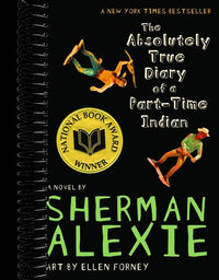The Absolutely True Diary of a Part-Time Indian (National Book Award Winner)