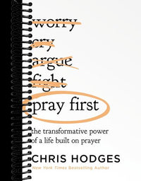 Pray First: The Transformative Power of a Life Built on Prayer