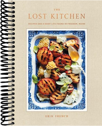 The Lost Kitchen: Recipes and a Good Life Found in Freedom, Maine: A Cookbook