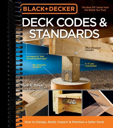 Black & Decker Deck Codes & Standards: How to Design, Build, Inspect & Maintain a Safer Deck