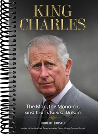 King Charles: The Man, the Monarch, and the Future of Britain