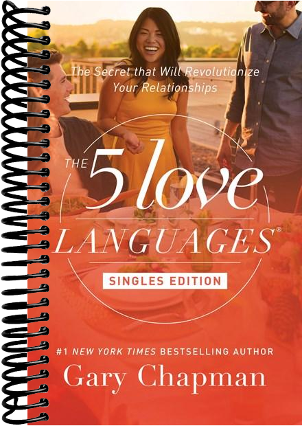 The 5 Love Languages Singles Edition: The Secret that Will Revolutionize Your Relationships