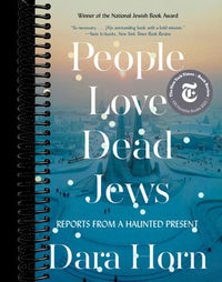 People Love Dead Jews: Reports from a Haunted Present