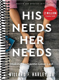 His Needs, Her Needs: Making Romantic Love Last (Revised)