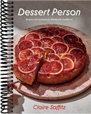 Dessert Person: Recipes and Guidance for Baking with Confidence: A Baking Book
