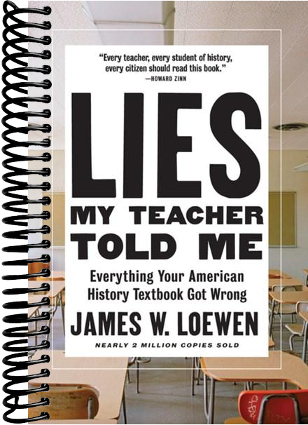 Lies My Teacher Told Me: Everything Your American History Textbook Got Wrong