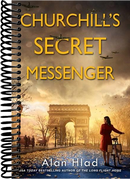 Churchill's Secret Messenger: A WW2 Novel of Spies & the French Resistance