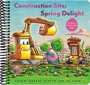 Construction Site: Spring Delight : An Easter Lift-the-Flap Book