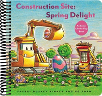 Construction Site: Spring Delight : An Easter Lift-the-Flap Book