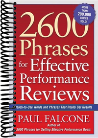 2600 Phrases for Effective Performance Reviews: Ready-to-Use Words and Phrases That Really Get Results