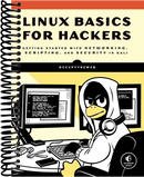 Linux Basics for Hackers: Getting Started with Networking, Scripting, and Security in Kali