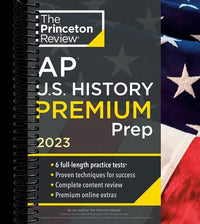 Princeton Review AP U.S. History Premium Prep, 2023: 6 Practice Tests + Complete Content Review + Strategies & Techniques