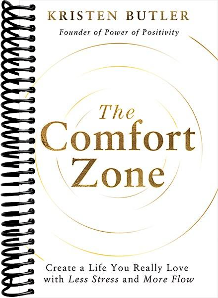 The Comfort Zone: Create a Life You Really Love with Less Stress and More Flow