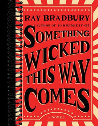 Something Wicked This Way Comes: A Novel