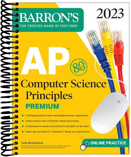 AP Computer Science Principles Premium, 2023: 6 Practice Tests + Comprehensive Review + Online Practice
