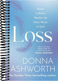 Loss: Poems to better weather the many waves of grief