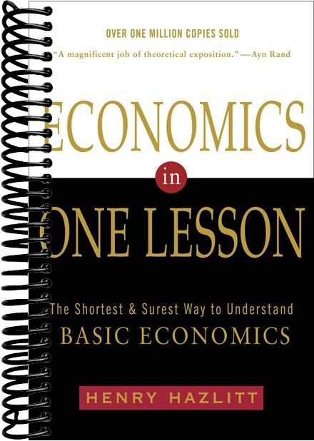 Economics in One Lesson: The Shortest and Surest Way to Understand Basic Economics