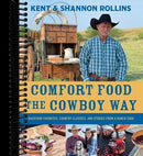 Comfort Food The Cowboy Way: Backyard Favorites, Country Classics, and Stories from a Ranch Cook