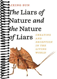 The Liars of Nature and the Nature of Liars: Cheating and Deception in the Living World
