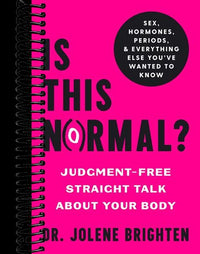 Is This Normal?: Judgment-Free Straight Talk about Your Body