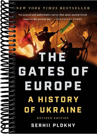 The Gates of Europe: A History of Ukraine (Revised)
