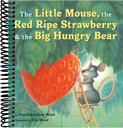 The Little Mouse, the Red Ripe Strawberry, and the Big Hungry Bear