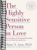 The Highly Sensitive Person in Love: Understanding and Managing Relationships When the World Overwhelms You