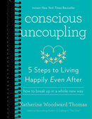 Conscious Uncoupling: 5 Steps to Living Happily Even After