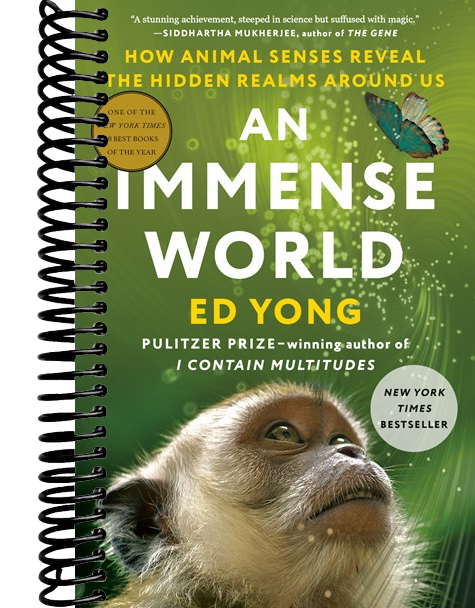 An Immense World: How Animal Senses Reveal the Hidden Realms Around Us