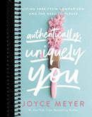 Authentically, Uniquely You: Living Free from Comparison and the Need to Please