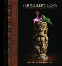 Smuggler's Cove: Exotic Cocktails, Rum, and the Cult of Tiki