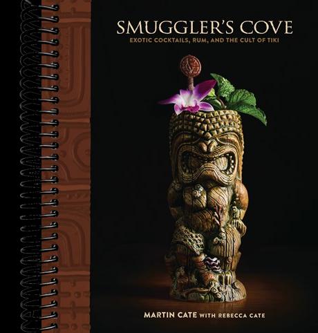 Smuggler's Cove: Exotic Cocktails, Rum, and the Cult of Tiki
