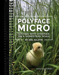 Polyface Micro: Success with Livestock on a Homestead Scale