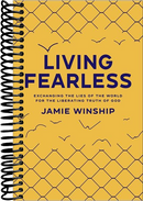 Living Fearless: Exchanging the Lies of the World for the Liberating Truth of God