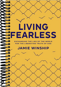 Living Fearless: Exchanging the Lies of the World for the Liberating Truth of God