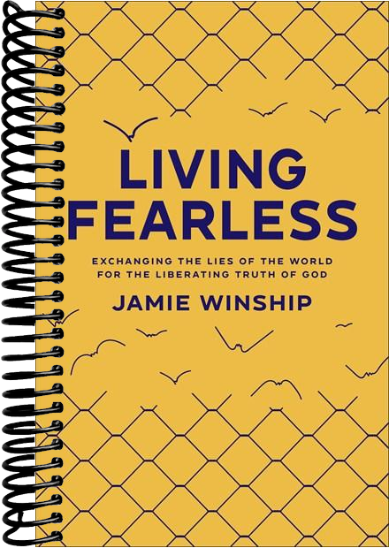 Living Fearless: Exchanging the Lies of the World for the Liberating Truth of God
