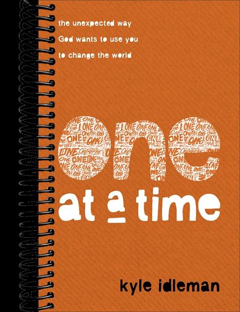 One at a Time: The Unexpected Way God Wants to Use You to Change the World