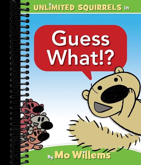 Guess What!?-An Unlimited Squirrels Book