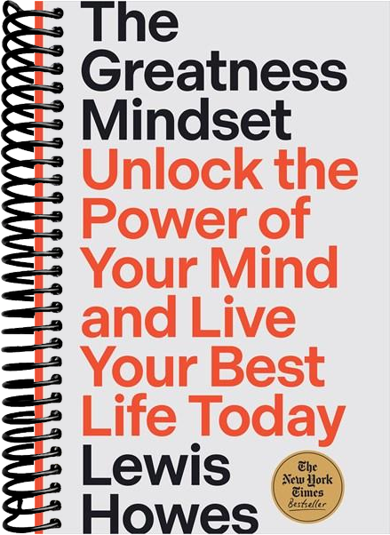 The Greatness Mindset: Unlock the Power of Your Mind and Live Your Best Life Today