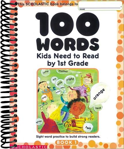 100 Words Kids Need to Read by 1st Grade: Sight Word Practice to Build Strong Readers