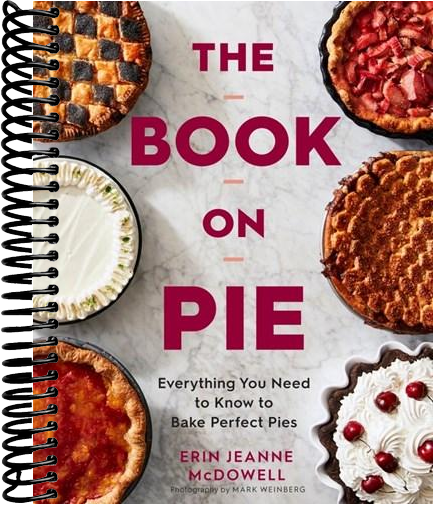 The Book On Pie: Everything You Need to Know to Bake Perfect Pies