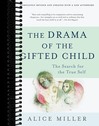 The Drama of the Gifted Child: The Search for the True Self